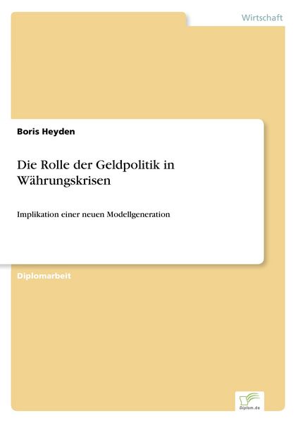 Die Rolle der Geldpolitik in Währungskrisen, Taschenbuch von Boris Heyden, GRIN, 9783838676302