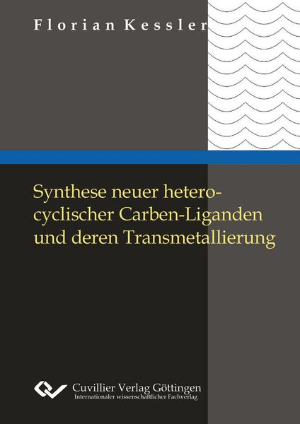 Produktbild: Synthese neuer heterocyclischer Carbenliganden und deren Transmetallierung