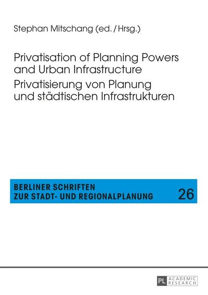 Produktbild: Privatisation of Planning Powers and Urban Infrastructure- Privatisierung von Planung und st&auml;dtischen Infrastrukturen