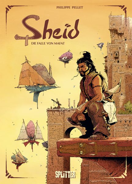 Sheïd. Band 1, Gebundene Ausgabe von Philippe Pellet, Splitter-Verlag, 9783967921632