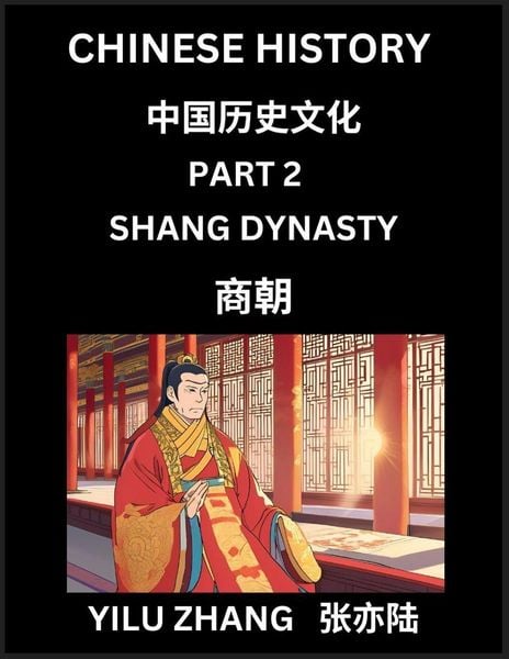 Produktbild: Chinese History (Part 2) - Shang Dynasty, Guide to Self-Learn, Easy Lessons for Beginner Students of Mandarin Language, Ancient Culture, Learn Reading