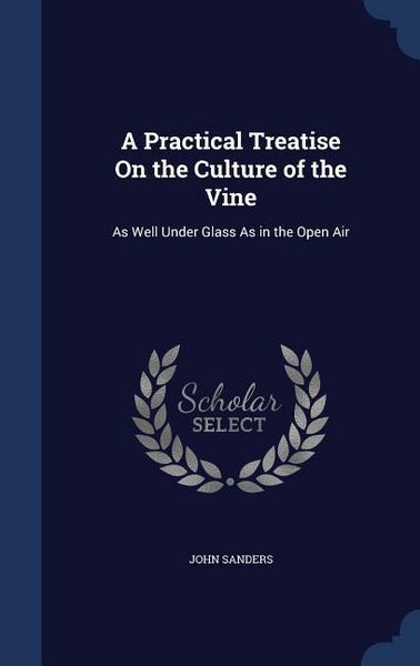 Produktbild: A Practical Treatise On the Culture of the Vine