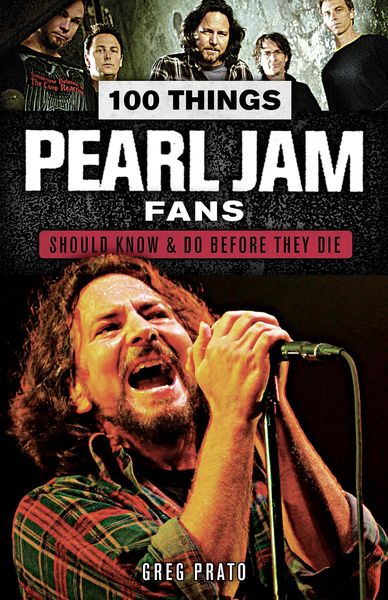 Produktbild: 100 Things Pearl Jam Fans Should Know & Do Before They Die