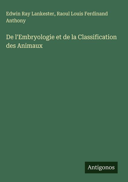 Produktbild: De l'Embryologie et de la Classification des Animaux