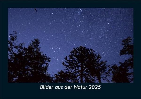 Produktbild: Bilder aus der Natur 2025 Fotokalender DIN A5