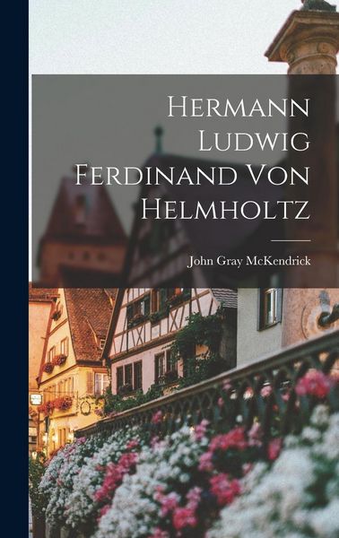 Produktbild: Hermann Ludwig Ferdinand von Helmholtz