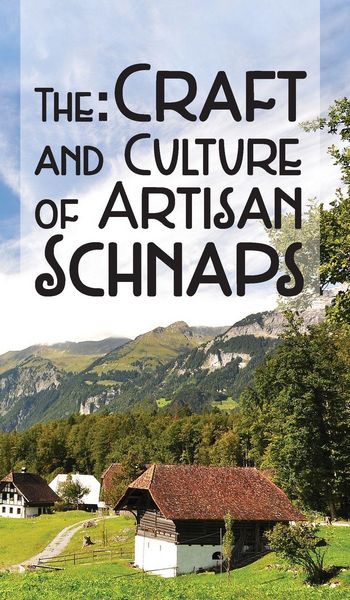 Produktbild: The Craft & Culture of Artisan Schnaps