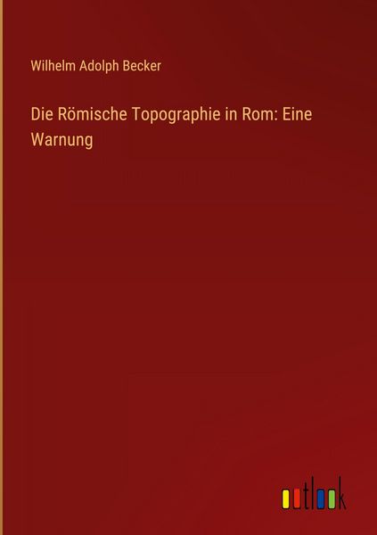 Produktbild: Die R&ouml;mische Topographie in Rom: Eine Warnung