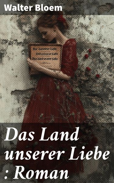 Produktbild: Das Land unserer Liebe : Roman