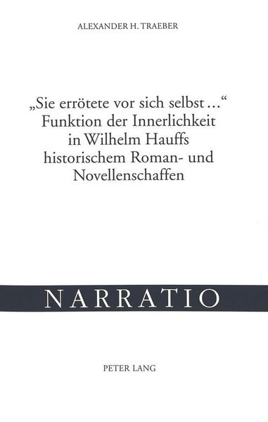 Produktbild: &laquo;Sie err&ouml;tete vor sich selbst ...&raquo;- Funktion der Innerlichkeit in Wilhelm Hauffs historischem Roman- und Novellenschaffen