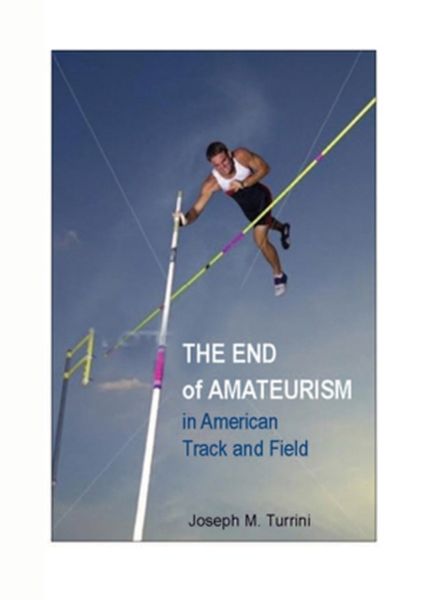 Produktbild: Turrini, J: The End of Amateurism in American Track and Fiel