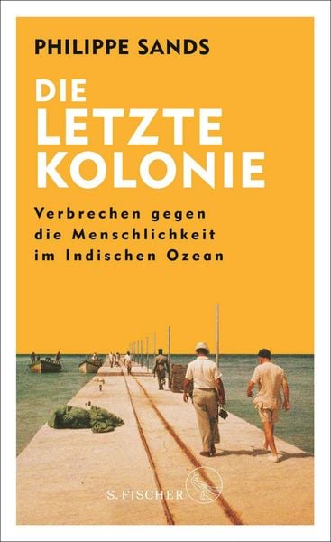 Produktbild: Die letzte Kolonie - Verbrechen gegen die Menschlichkeit im Indischen Ozean