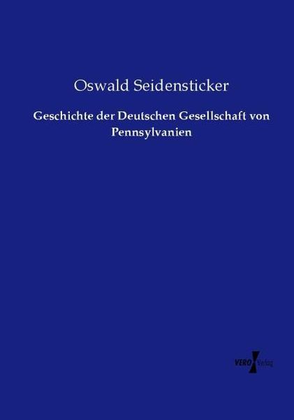 Produktbild: Geschichte der Deutschen Gesellschaft von Pennsylvanien