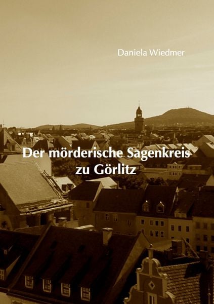 Produktbild: Der m&ouml;rderische Sagenkreis zu G&ouml;rlitz