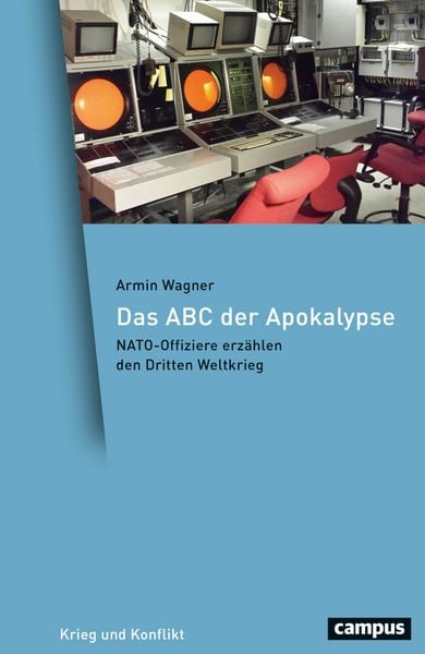 Das ABC der Apokalypse, Gebundene Ausgabe von Armin Wagner, Campus, 978-3-593-52130-5