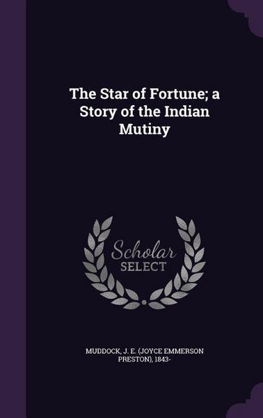 Produktbild: The Star of Fortune; a Story of the Indian Mutiny