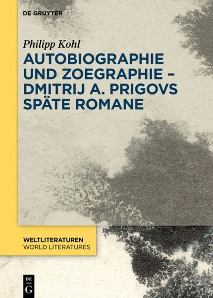 Produktbild: Autobiographie und Zoegraphie - Dmitrij A. Prigovs sp&auml;te Romane