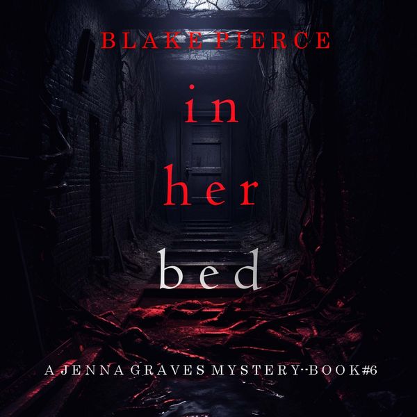 Produktbild: In Her Bed (A Jenna Graves Suspense Thriller&mdash;Book 6)