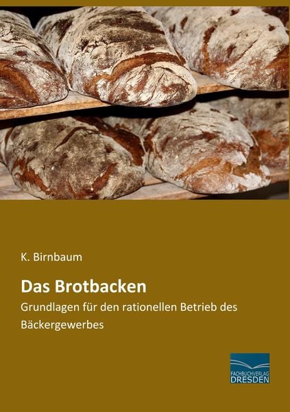 Das Brotbacken, Taschenbuch von K. Birnbaum, Fachbuchverlag Dresden, 9783961690961