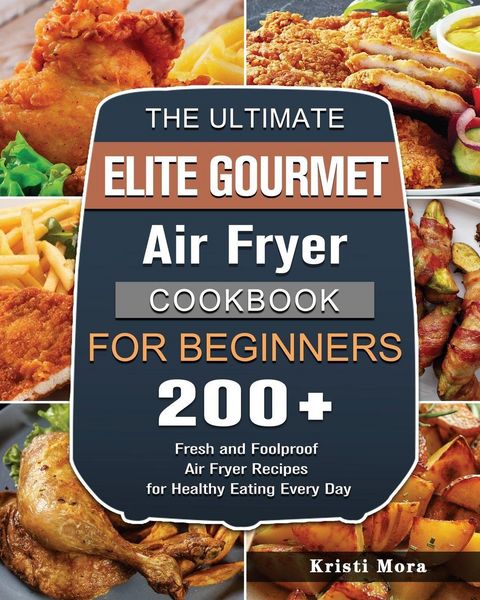 Produktbild: The Ultimate Elite Gourmet Air Fryer Cookbook For Beginners