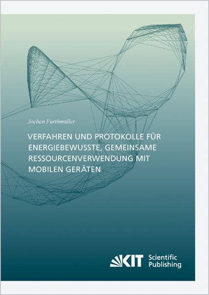 Produktbild: Verfahren und Protokolle f&uuml;r energiebewusste, gemeinsame Ressourcenverwendung mit mobilen Ger&auml;ten