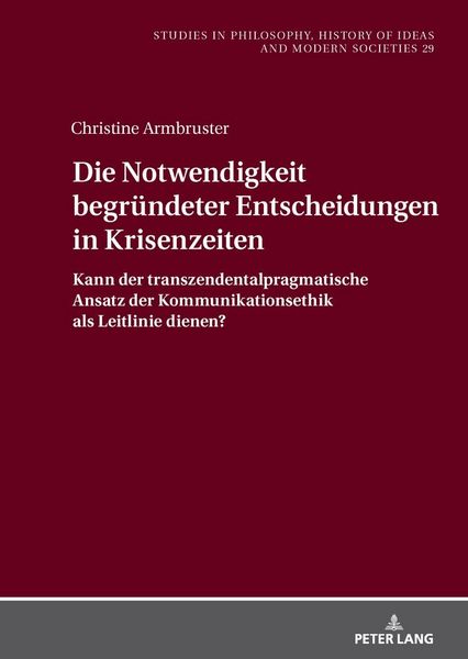 Produktbild: Die Notwendigkeit begr&uuml;ndeter Entscheidungen in Krisenzeiten