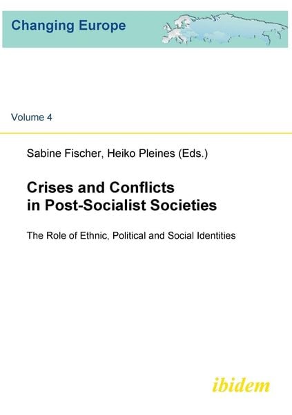 Crises and Conflicts in Post-Socialist Societies. The Role o, Taschenbuch von Sabine Fischer , Heiko Pleines, Ibidem, 9783898218559