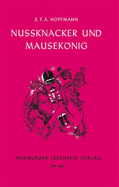 Nussknacker und Mausekönig, Geheftet von E.T.A. Hoffmann, Hamburger Lesehefte, 978-3-87291-228-2