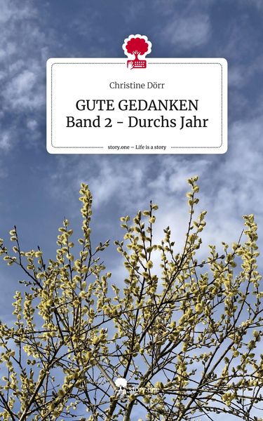 Produktbild: GUTE GEDANKEN Band 2 - Durchs Jahr. Life is a Story - story.one