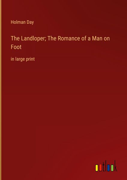 Produktbild: The Landloper; The Romance of a Man on Foot