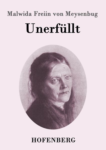 Unerfüllt, Taschenbuch von Malwida Freiin Meysenbug, Hofenberg, 9783843096744