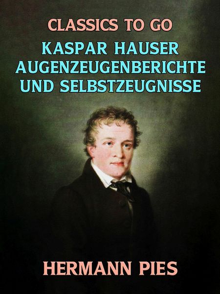 Produktbild: Kaspar Hauser Augenzeugenberichte und Selbstzeugnisse