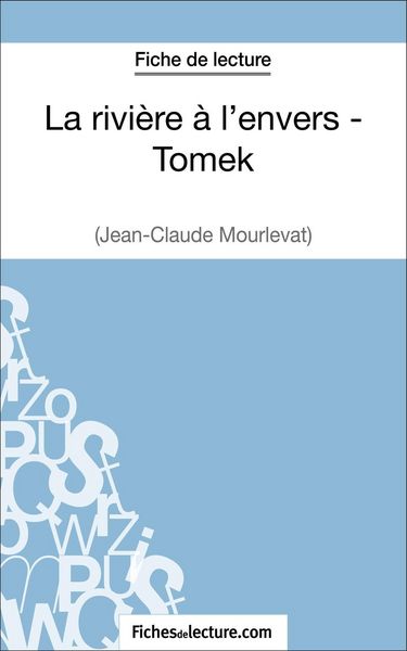 Produktbild: La rivi&egrave;re &agrave; l'envers - Tomek de Jean-Claude Mourlevat (Fiche de lecture)