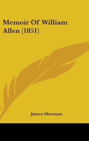 Produktbild: Sherman, J: Memoir Of William Allen (1851)