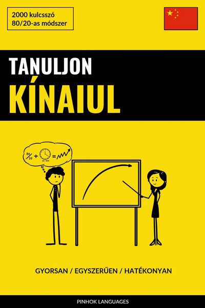 Produktbild: Tanuljon K&iacute;naiul - Gyorsan / Egyszeruen / Hat&eacute;konyan