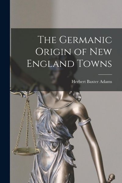Produktbild: The Germanic Origin of New England Towns