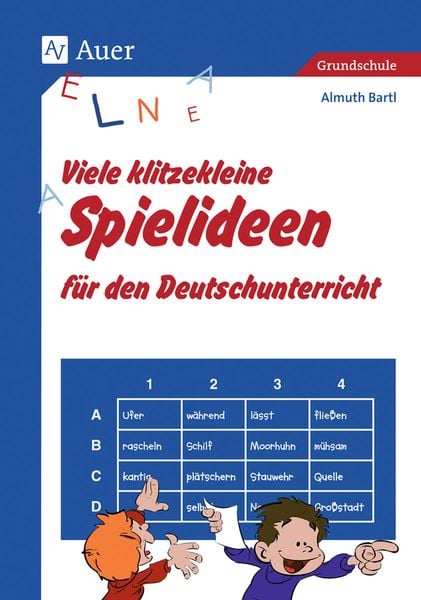 Viele klitzekleine Spielideen für den Deutschunterricht, Taschenbuch von Almuth Bartl, Auer Verlag in der AAP Lehrerwelt GmbH, 978-3-403-04250-1