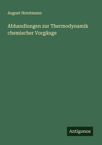 Produktbild: Abhandlungen zur Thermodynamik chemischer Vorg&auml;nge