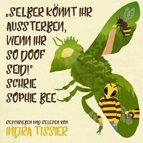Produktbild: "Selber k&ouml;nnt ihr aussterben, wenn ihr so doof seid!" schrie Sophie Bee