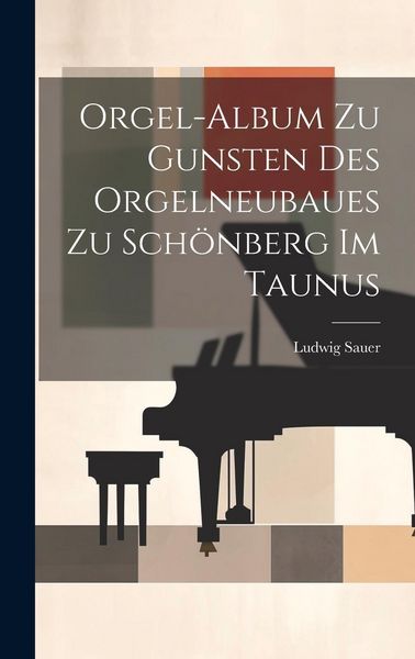 Produktbild: Orgel-album Zu Gunsten Des Orgelneubaues Zu Sch&ouml;nberg Im Taunus