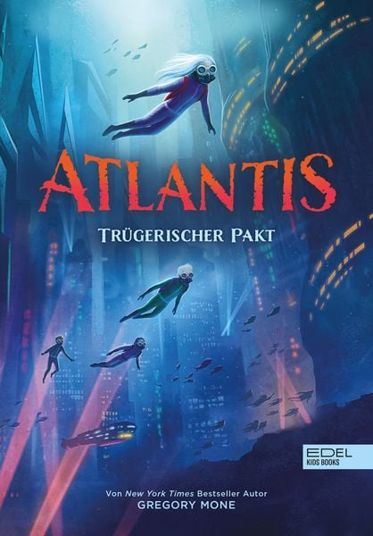 Atlantis (Band 2) – Trügerischer Pakt, Gebundene Ausgabe von Gregory Mone, Karibu – ein Verlag der Edel Verlagsgruppe, 978-3-96129-229-5