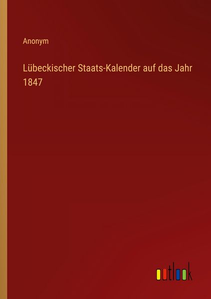 Produktbild: L&uuml;beckischer Staats-Kalender auf das Jahr 1847