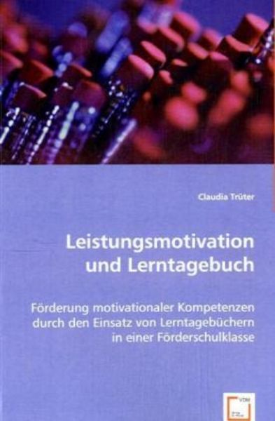 Trüter, C: Leistungsmotivation und Lerntagebuch, Taschenbuch von Claudia Trüter, VDM, 9783639065039