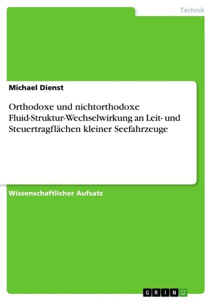 Produktbild: Orthodoxe und nichtorthodoxe Fluid-Struktur-Wechselwirkung an Leit- und Steuertragfl&auml;chen kleiner Seefahrzeuge