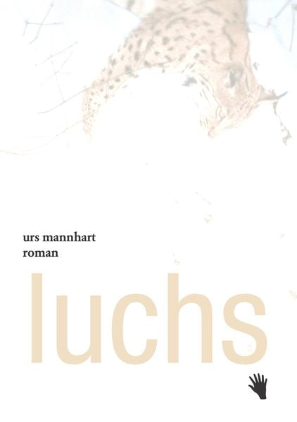 Luchs, Gebundene Ausgabe von Urs Mannhart, Bilger, R, 9783037621066