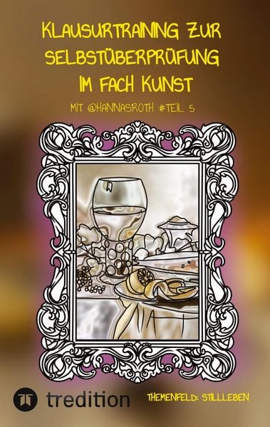 Produktbild: Klausurtraining zur Selbst&uuml;berpr&uuml;fung im Fach Kunst mit @hannasroth #Teil 5