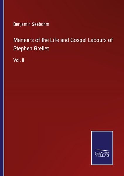 Produktbild: Memoirs of the Life and Gospel Labours of Stephen Grellet