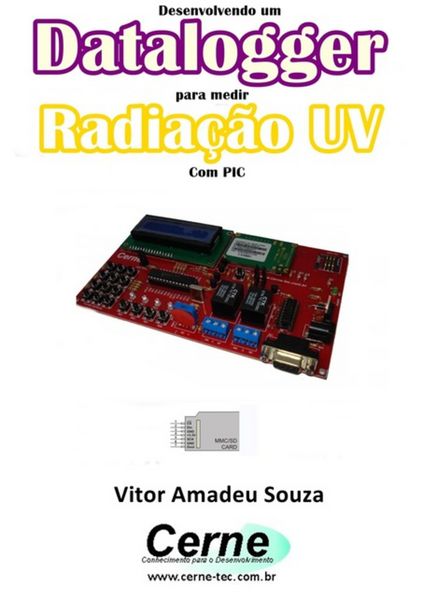 Produktbild: Desenvolvendo Um Datalogger Para Medir Radia&ccedil;&atilde;o Uv Com Pic