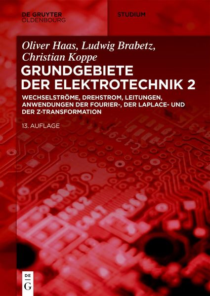 Produktbild: Wechselströme, Drehstrom, Leitungen, Anwendungen der Fourier-, der Laplace- und der Z-Transformation