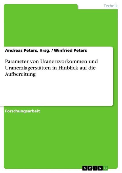 Produktbild: Parameter von Uranerzvorkommen und Uranerzlagerst&auml;tten in Hinblick auf die Aufbereitung